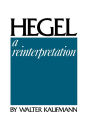 Hegel: A Reinterpretation