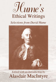 Title: Hume's Ethical Writings: Selections from David Hume / Edition 1, Author: Alasdair MacIntyre