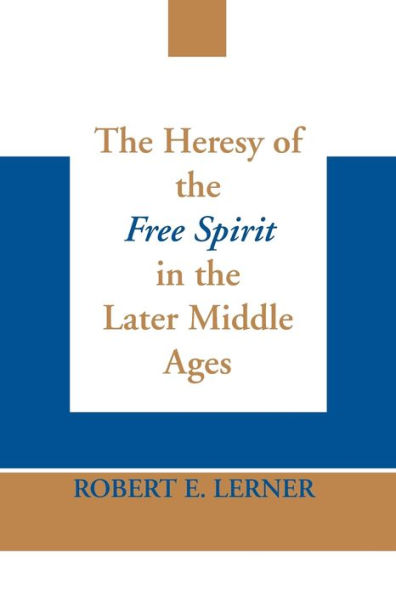 the Heresy of Free Spirit Later Middle Ages
