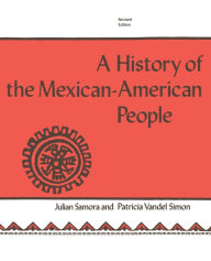 Title: A History of the Mexican-American People: Revised Edition, Author: Julian Samora