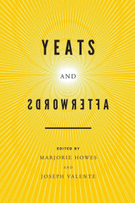 Title: Yeats and Afterwords, Author: Marjorie Howes