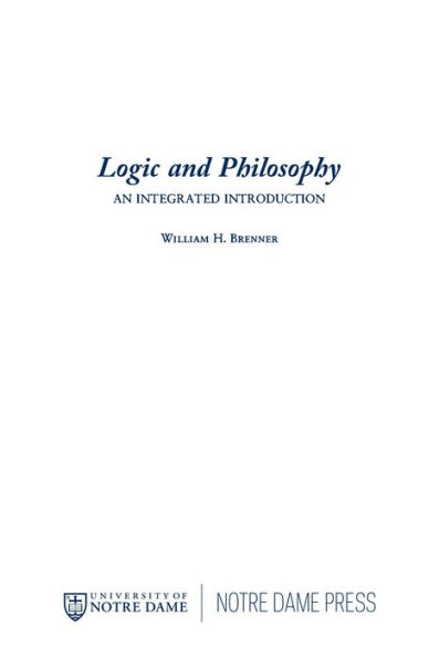 Logic and Philosophy: An Integrated Introduction / Edition 1