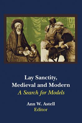 Lay Sanctity, Medieval and Modern: A Search for Models