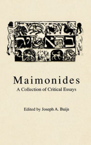 Title: Maimonides: A Collection of Critical Essays, Author: Joseph A. Buijs