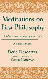 Title: Meditations on First Philosophy/ Meditationes de prima philosophia: A Bilingual Edition, Author: René Descartes
