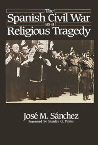 Title: The Spanish Civil War as a Religious Tragedy, Author: José M. Sánchez