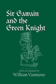 Title: Sir Gawain and the Green Knight: Revised Edition / Edition 1, Author: William Vantuono