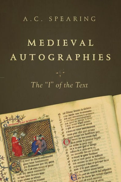 Medieval Autographies: the "I" of Text