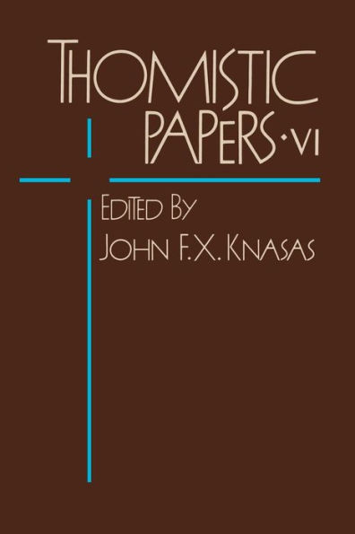 Thomistic Papers VI