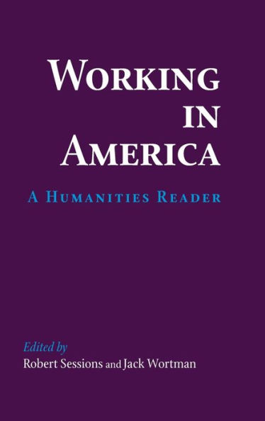 Working in America: A Humanities Reader