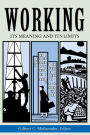 Working: Its Meanings and Its Limits / Edition 1