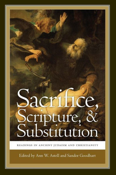 Sacrifice, Scripture, and Substitution: Readings Ancient Judaism Christianity