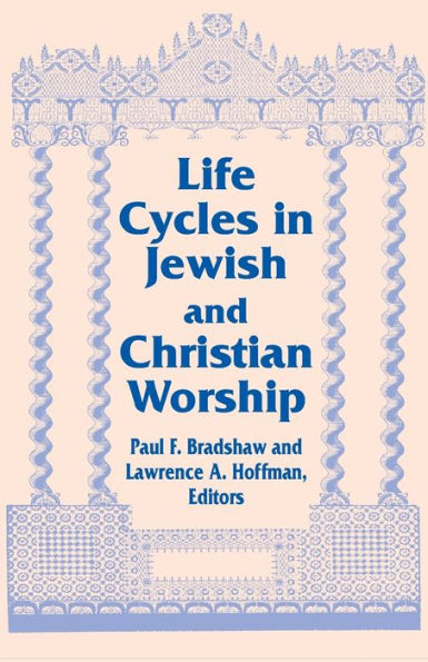 Life Cycles Jewish and Christian Worship