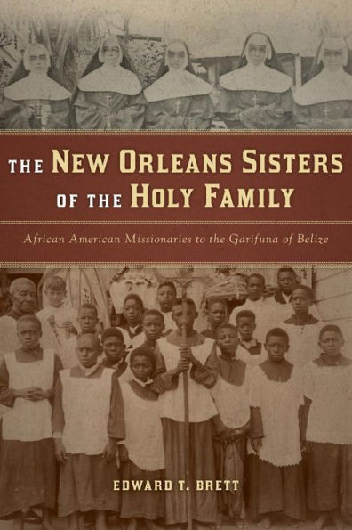 the New Orleans Sisters of Holy Family: African American Missionaries to Garifuna Belize
