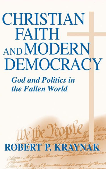 Christian Faith and Modern Democracy: God and Politics in the Fallen World