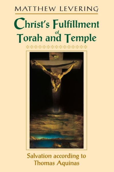 Christ's Fulfillment of Torah and Temple: Salvation according to Thomas Aquinas