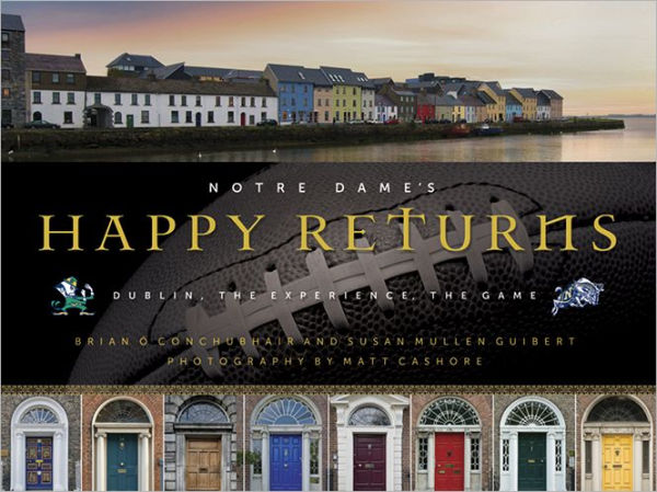 Notre Dame's Happy Returns: Dublin, the Experience, the Game