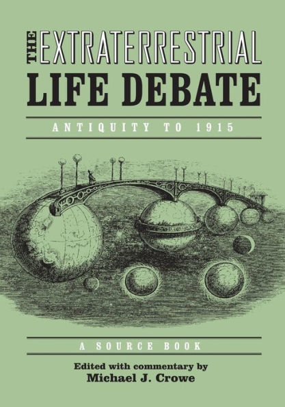 Extraterrestrial Life Debate, Antiquity to 1915: A Source Book / Edition 1