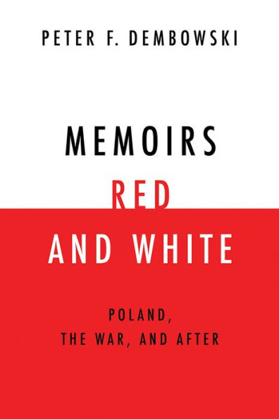 Memoirs Red and White: Poland, the War, and After