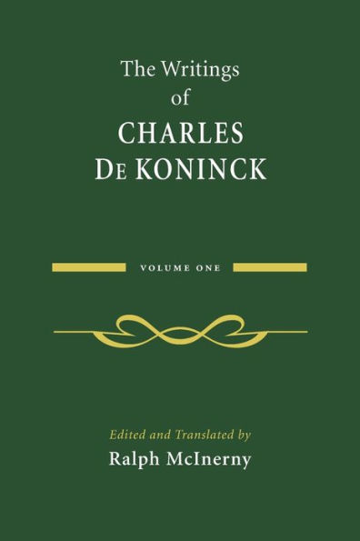 The Writings of Charles De Koninck: Volume 1