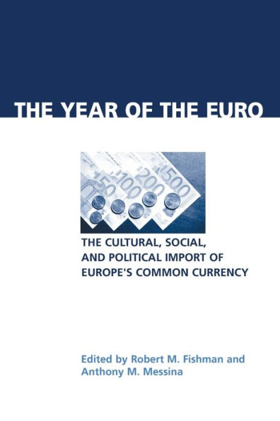 Year of the Euro: The Cultural, Social, and Political Import of Europe's Common Currency