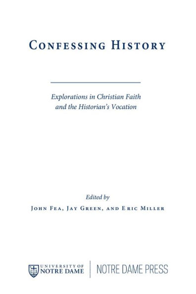 Confessing History: Explorations in Christian Faith and the Historian's Vocation