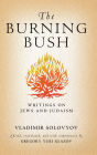 The Burning Bush: Writings on Jews and Judaism