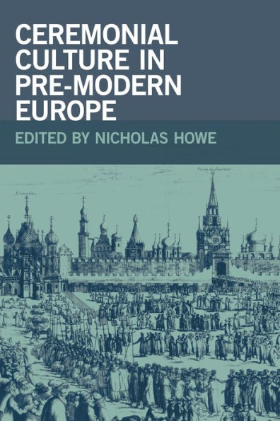 Ceremonial Culture in Pre-Modern Europe