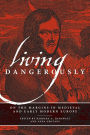 Living Dangerously: On the Margins in Medieval and Early Modern Europe