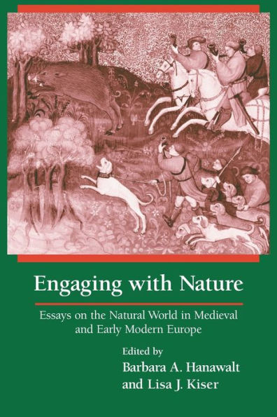 Engaging With Nature: Essays on the Natural World in Medieval and Early Modern Europe