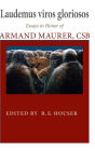 Laudemus viros gloriosos: Essays in Honor of Armand Maurer, CSB