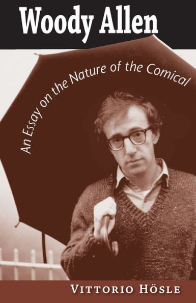 Woody Allen: An Essay on the Nature of the Comical
