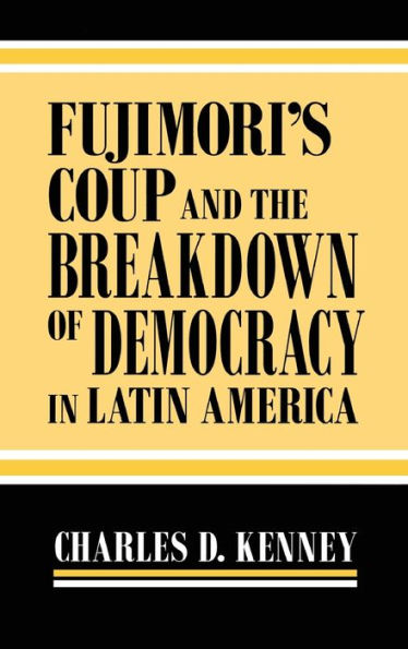 Fujimori's Coup and the Breakdown of Democracy in Latin America