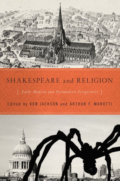 Shakespeare and Religion: Early Modern Postmodern Perspectives