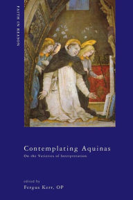 Title: Contemplating Aquinas: On the Varieties of Interpretation, Author: Fergus Kerr