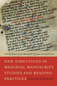 Title: New Directions in Medieval Manuscript Studies and Reading Practices: Essays in Honor of Derek Pearsall, Author: Kathryn Kerby-Fulton