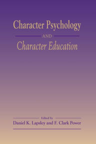 Title: Character Psychology And Character Education, Author: Daniel K. Lapsley