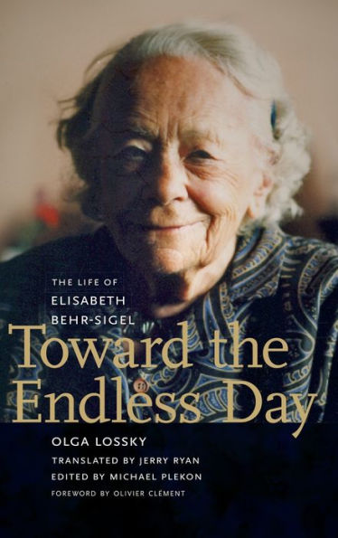 Toward the Endless Day: The Life of Elisabeth Behr-Sigel