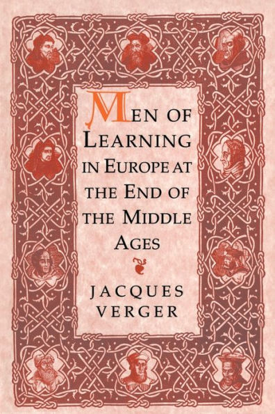 Men of Learning in Europe at the End of the Middle Ages