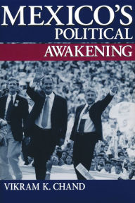 Title: Mexico's Political Awakening / Edition 1, Author: Vikram Chand