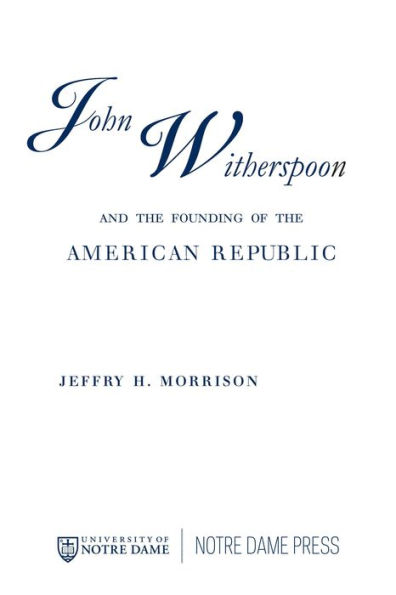 John Witherspoon and the Founding of the American Republic: Catholicism in American Culture