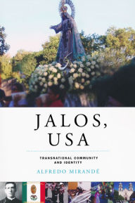 Title: Jalos, USA: Transnational Community and Identity, Author: Alfredo Mirandé