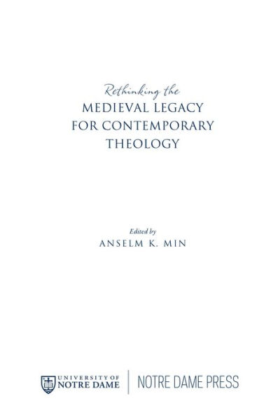 Rethinking the Medieval Legacy for Contemporary Theology