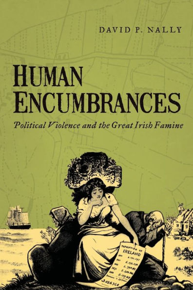 Human Encumbrances: Political Violence and the Great Irish Famine