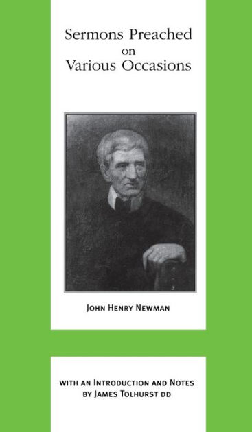 Sermons Preached on Various Occasions by John Henry Cardinal Newman ...