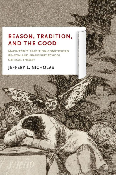 Reason, Tradition, and the Good: MacIntyre's Tradition-Constituted Reason Frankfurt School Critical Theory