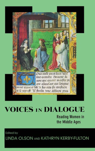 Voices in Dialogue: Reading Women in the Middle Ages