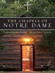 Title: The Chapels of Notre Dame, Author: Lawrence S. Cunningham