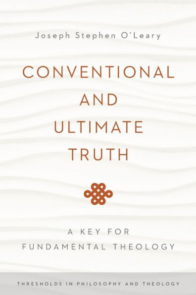 Conventional and Ultimate Truth: A Key for Fundamental Theology