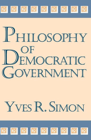 Philosophy of Democratic Government / Edition 1